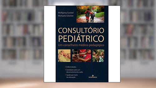 Capa de Consultório Pediátrico. Um Conselheiro Médico-Pedagógico, do autor Wolfgang Goebel