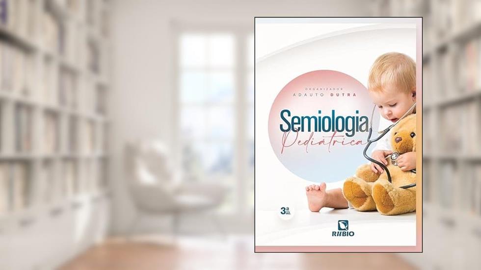 Semiologia Pediátrica, do autor Adauto Dutra