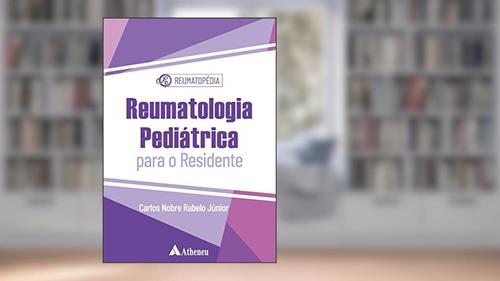 Capa de Reumatologia Pediátrica Para o Residente, do autor Carlos Nobre Rabelo Júnior