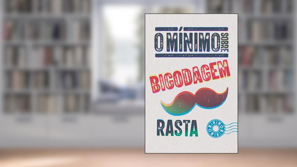 O mínimo sobre bigodagem, do autor João Nogueira (Rasta)