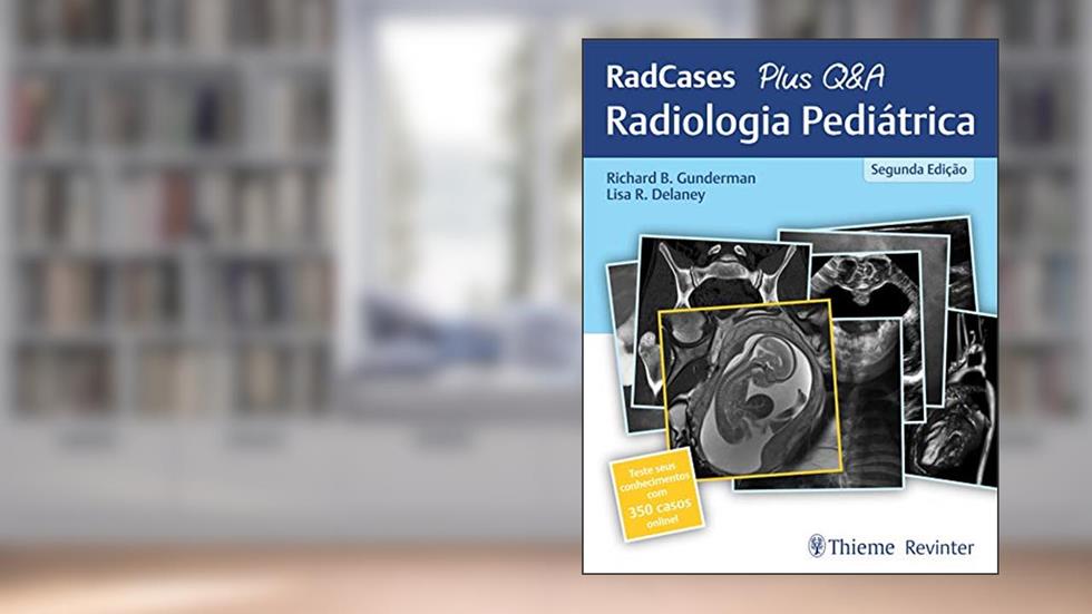 RedCases Plus Q&A Radiologia Pediátrica: RadCases + Q&A, do autor Richard B. Gunderman; Lisa R Delaney; Jonathan M Lorenz; Hector Ferral