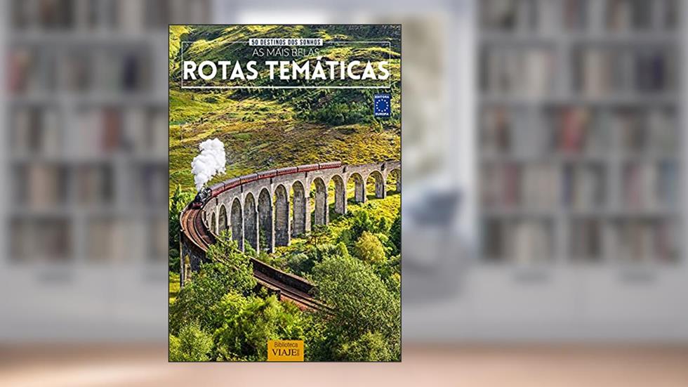 50 Destinos dos Sonhos: As Mais Belas Rotas Temáticas, do autor EDITORA EUROPA