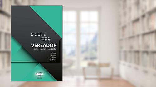 Capa de O que é ser vereador: em perguntas e respostas., do autor André Leandro Barbi de Souza