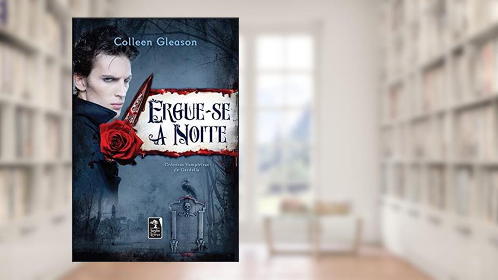 Ergue-se a noite: Crônicas vampíricas de Gardella, do autor Colleen Gleason