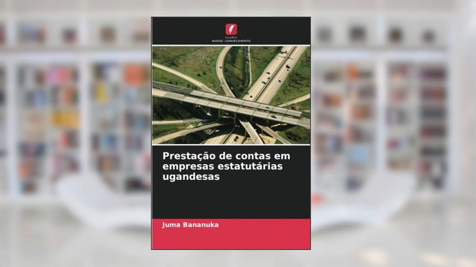 Prestação de contas em empresas estatutárias ugandesas, do autor Juma Bananuka