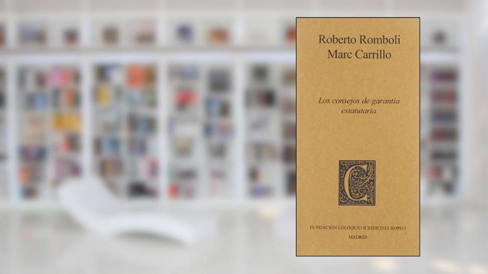 Los consejos de garantía estatutaria, do autor Marc Carrillo; Roberto Romboli