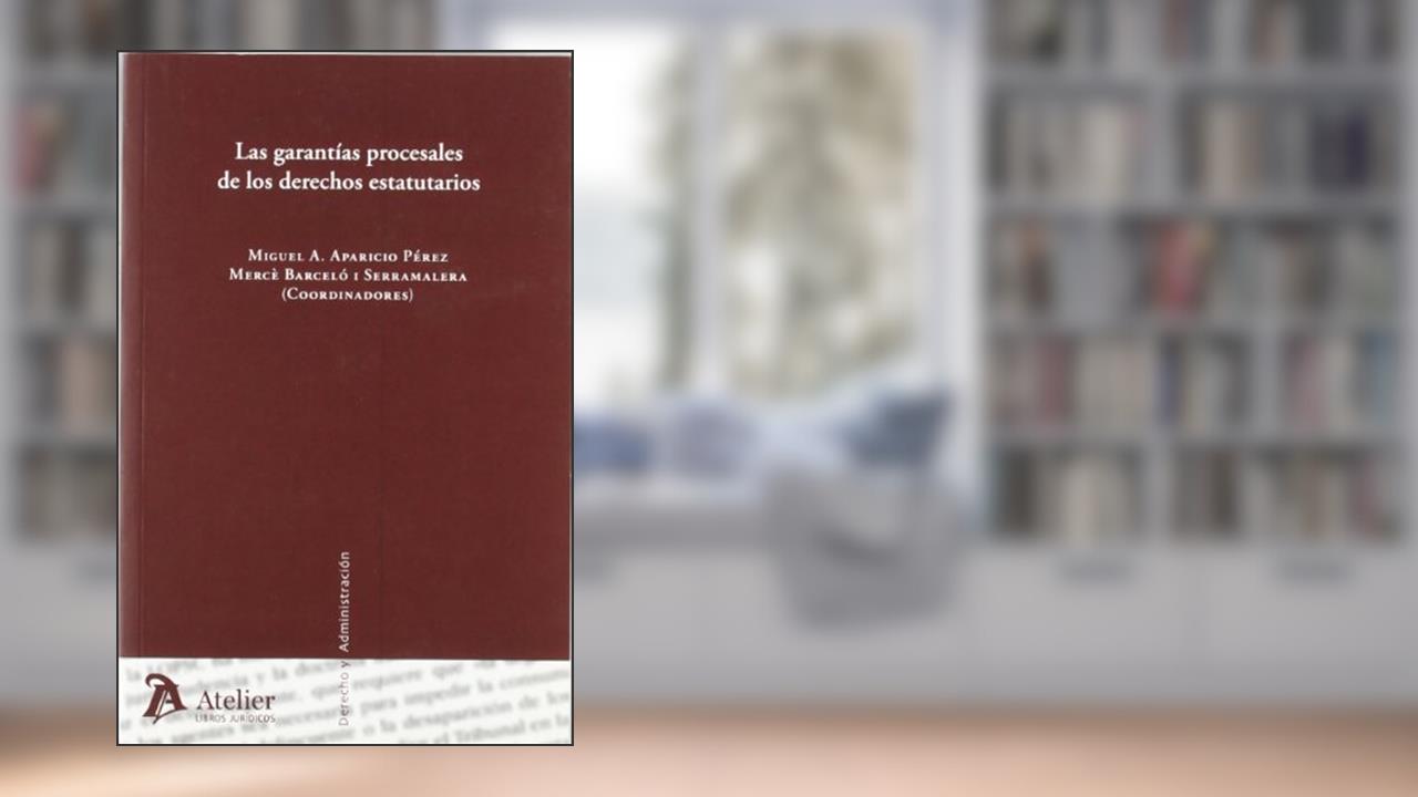 Garantias procesales de los derechos estatutarios., do autor Miguel Angel Aparicio Pérez