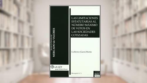 Capa de Las limitaciones estatutarias al n mero máximo de votos en las sociedades cotizadas, do autor Guillermo Guerra Martín