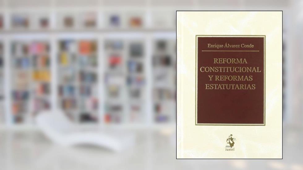 Reforma Constitucional y Reformas Estatutarias, do autor Enrique Álvarez Conde
