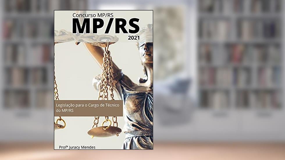 Legislação para o Concurso do MP/RS: Técnico do Ministério Público, do autor Juracy Mendes