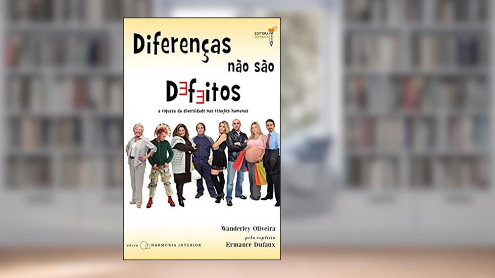Diferenças não são defeitos, do autor Wanderley Oliveira; Ermance Dufaux (Espírito)
