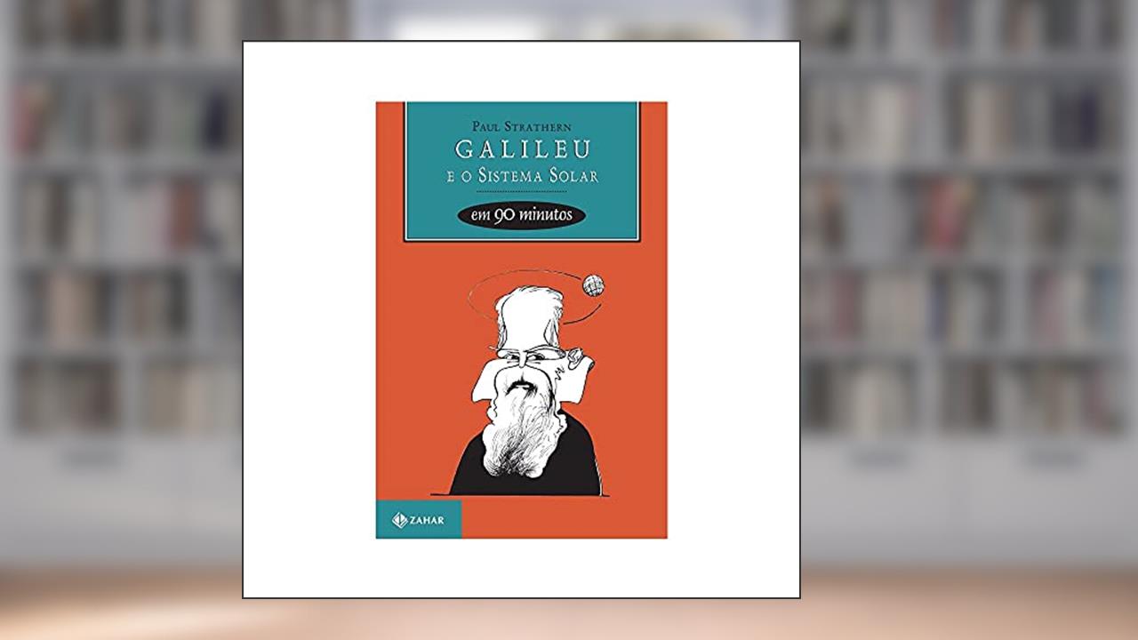 Galileu e o sistema solar em 90 minutos, do autor Paul Strathern