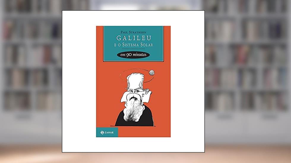 Galileu e o sistema solar em 90 minutos, do autor Paul Strathern