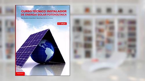 Capa de Curso Técnico Instalador de Energia Solar Fotovoltaica, do autor Manuel Ângelo Sarmento de Oliveira