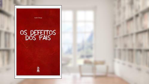 Capa de Os Defeitos dos Pais, do autor André Berge