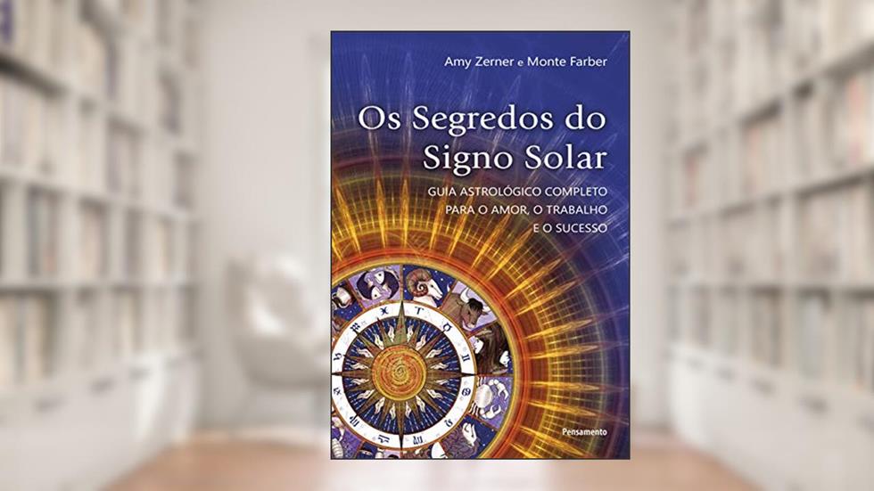 Os Segredos do Signo Solar, do autor Amy Zerner; Monte Farber