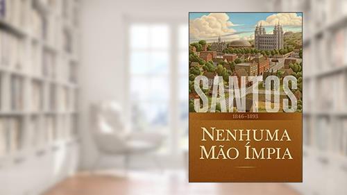 Capa de Santos: A História da Igreja de Jesus Cristo nos Últimos Dias, Volume 2: Nenhuma Mão Ímpia, 1846-1893, do autor The Church of Jesus Christ of Latter-day Saints