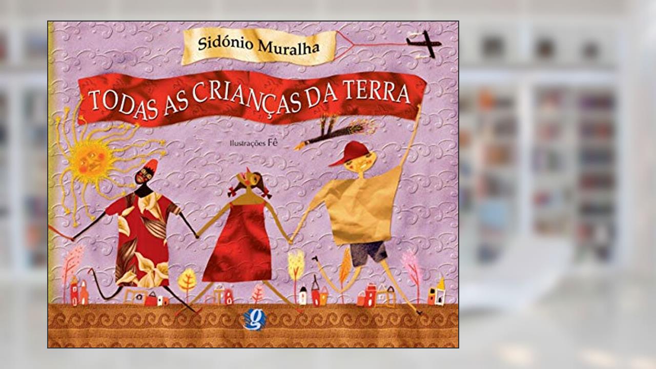 Todas as crianças da terra, do autor Sidónio Muralha