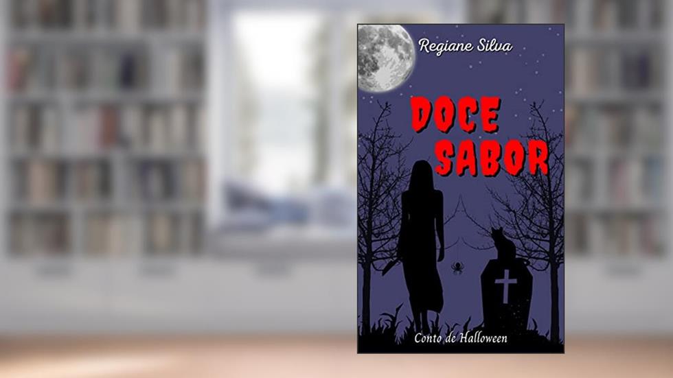 Doce Sabor (Contos de Halloween), do autor Regiane Silva