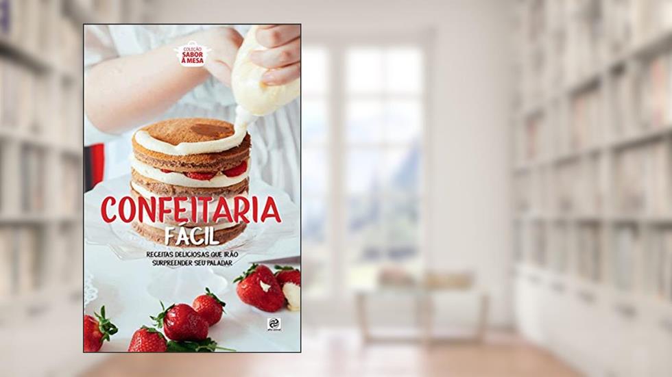 Coleção sabor à mesa - Confeitaria Fácil, do autor Alto Astral