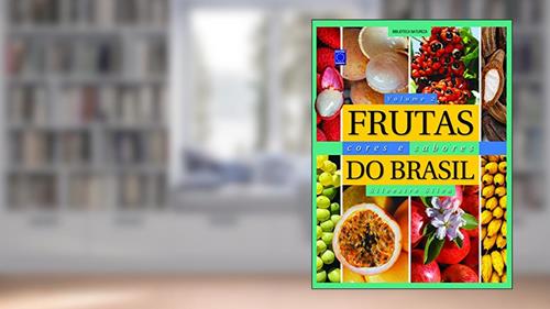 Capa de Frutas, Cores e Sabores do Brasil - Volume 2, do autor Silvestre Silva