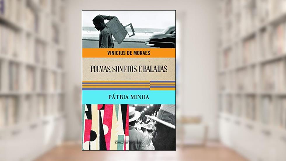 Poemas sonetos e baladas e pátria minha, do autor Vinicius de Moraes