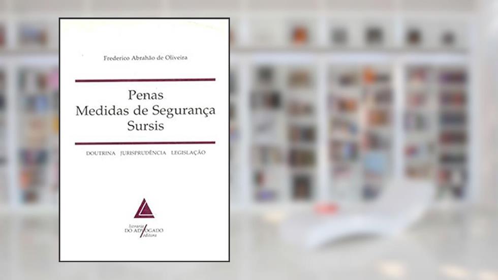 Penas, Medidas de Segurança e Sursis, do autor Frederico Abrahão de Oliveira