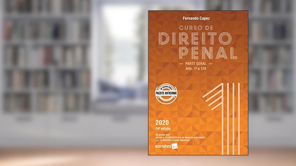 Curso de Direito Penal - Volume 1 - Parte Geral: Arts. 1º a 120, do autor Fernando Capez