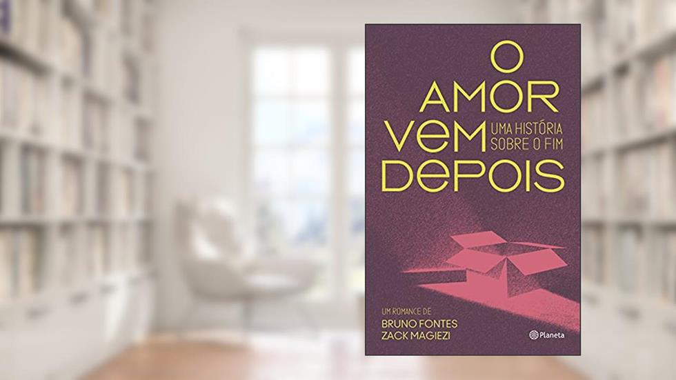 O amor vem depois, do autor Bruno Fontes; Zack Magiezi