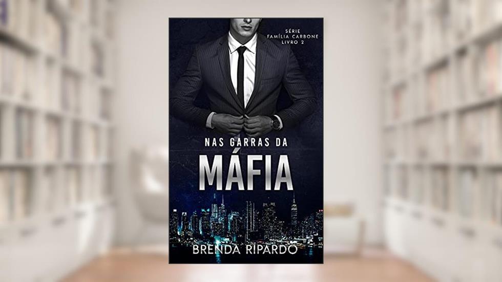 Nas Garras Da Máfia (Família Carbone Livro 2), do autor Brenda Ripardo