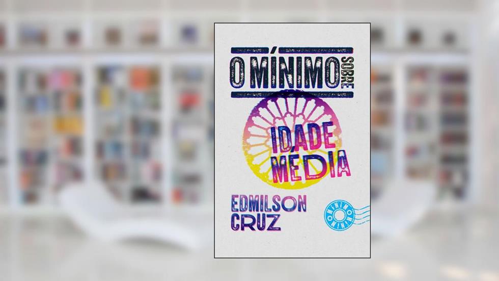 O mínimo sobre Idade Média, do autor Edmilson Cruz