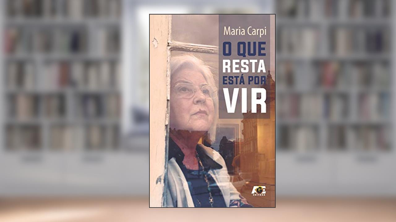O que Resta Está por Vir, do autor Maria Carpi