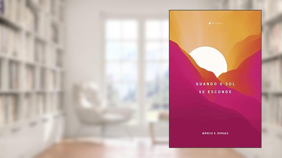 Quando o sol se esconde, do autor Márcio E. Borges