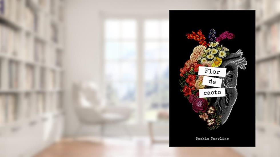 Flor de Cacto, do autor Saskia Caroline