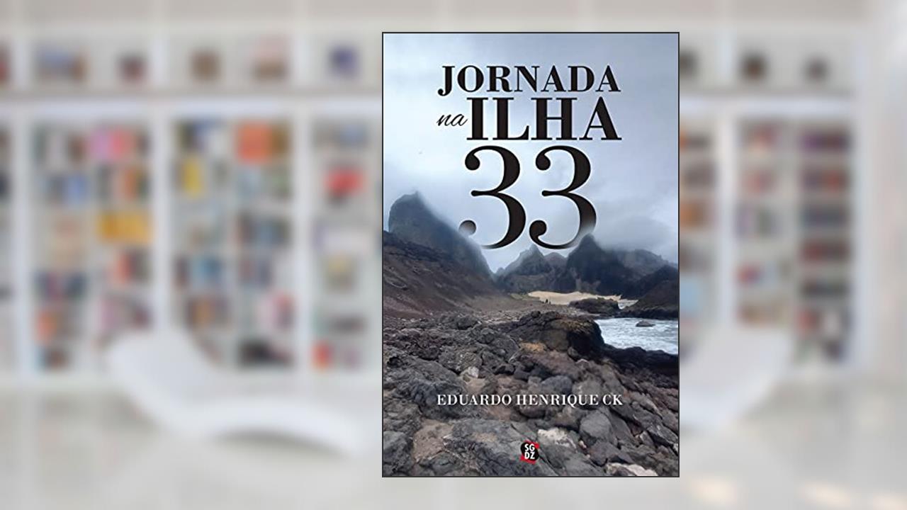 Jornada na Ilha 33, do autor Eduardo Henrique CK