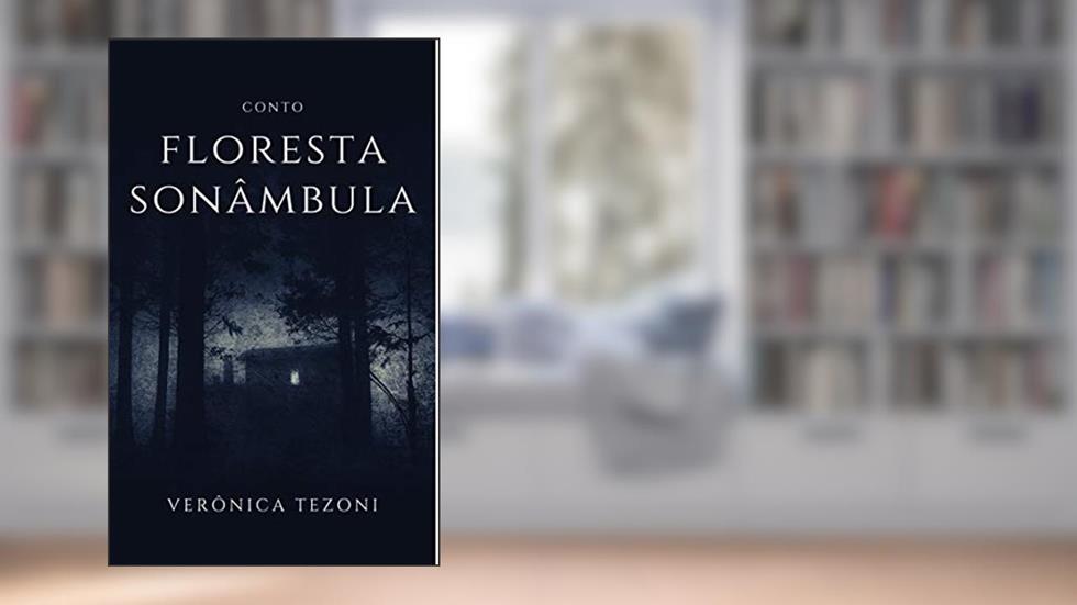 Floresta sonâmbula, do autor Verônica Tezoni