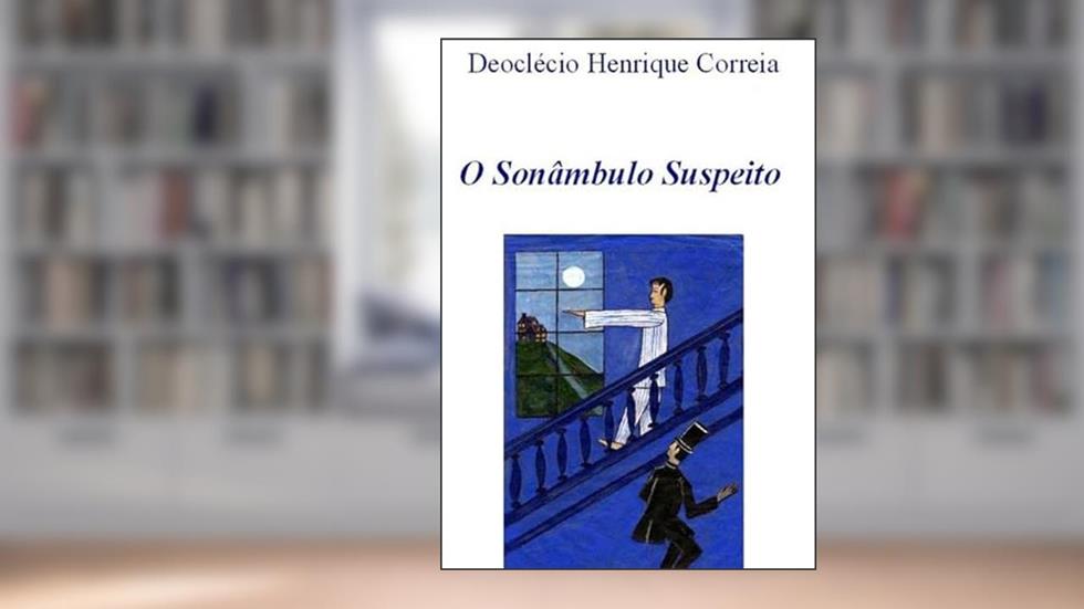 O Sonambulo Suspeito, do autor Deoclécio Henrique Correia