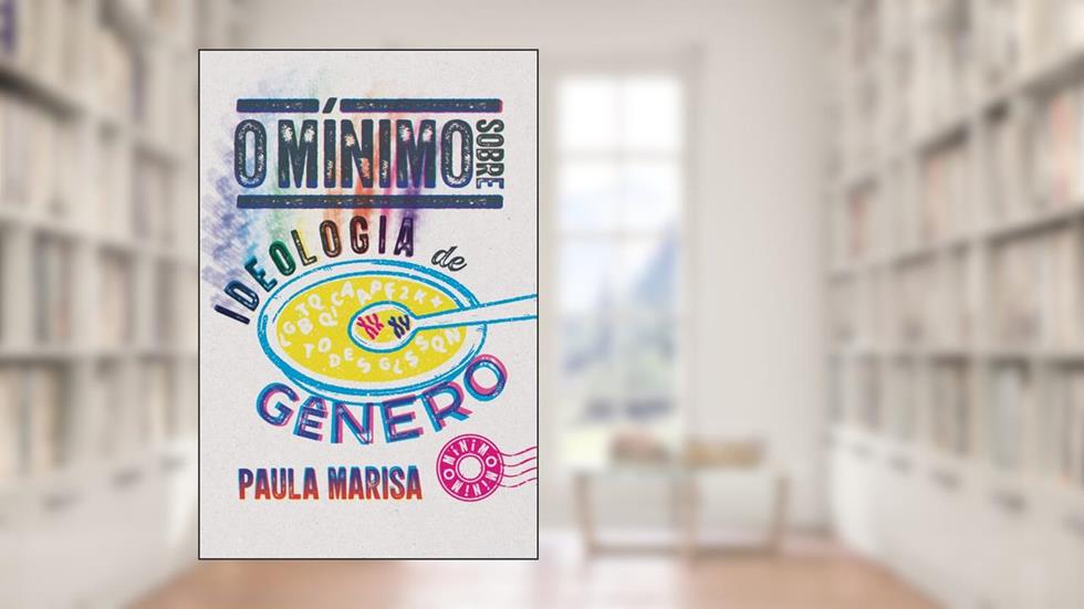 O mínimo sobre ideologia de gênero, do autor Paula Marisa