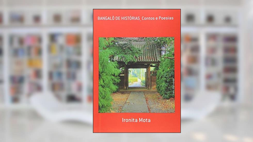 Bangalô Poético, do autor Ironita Mota