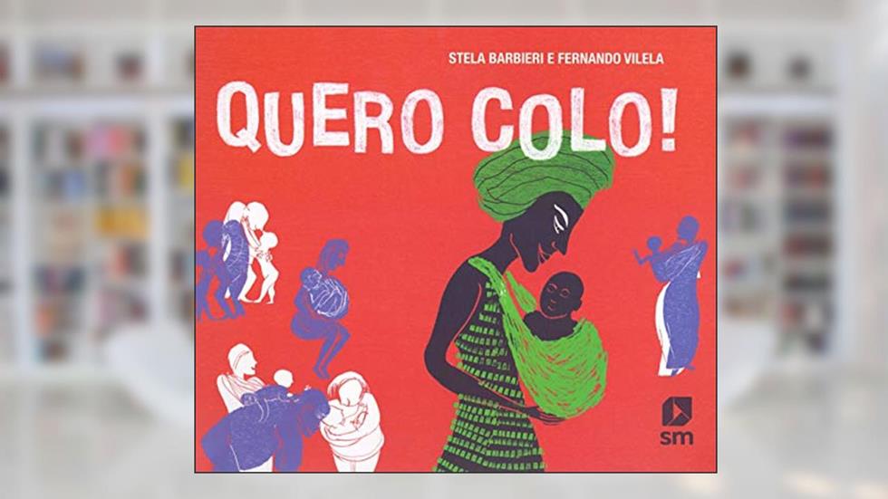 Quero Colo!, do autor Stela Barbieri; Fernando Vilela