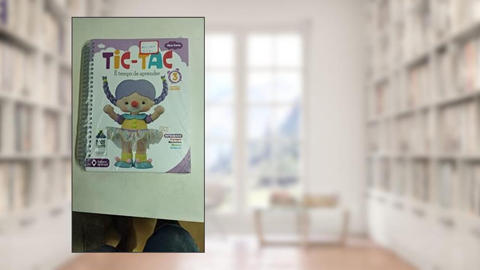 Tic-tac - é tempo de aprender - Educação infantil - 3, do autor Vilza Carla