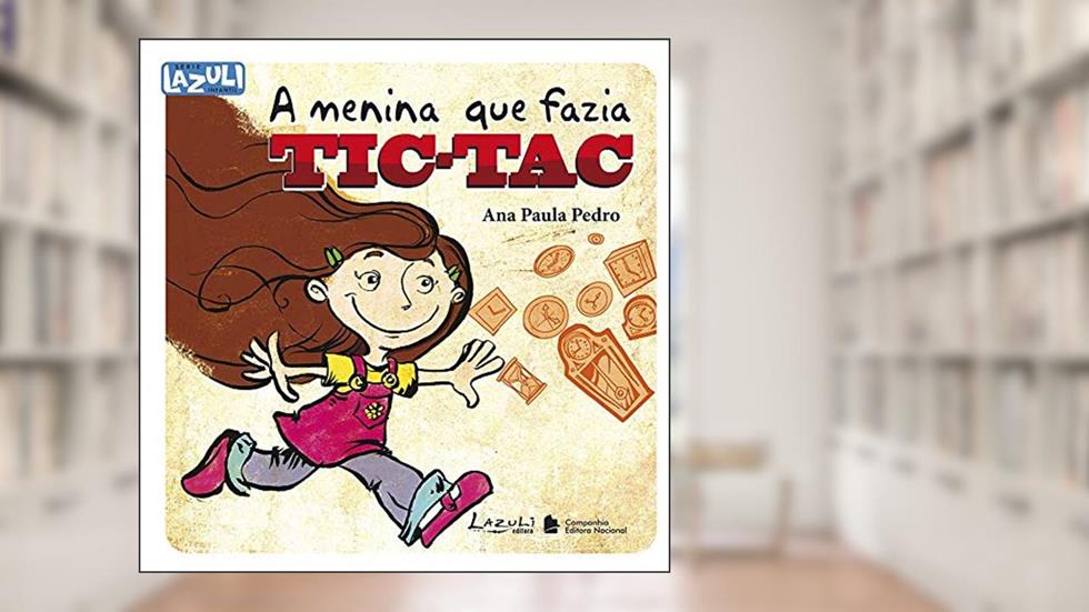 A Menina que Fazia Tic-Tac, do autor Ana Paula Pedro