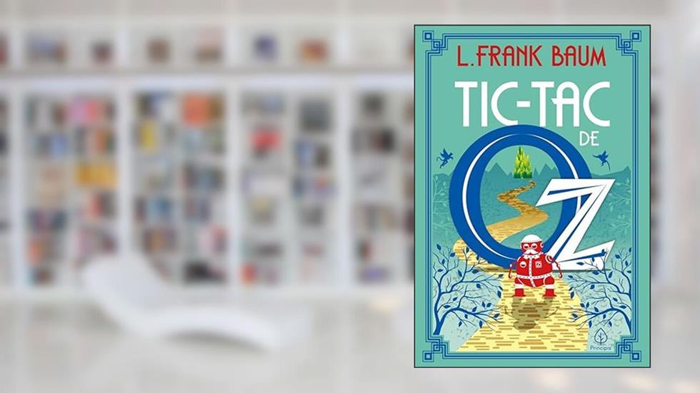 Tic-Tac de Oz, do autor L. Frank Baum