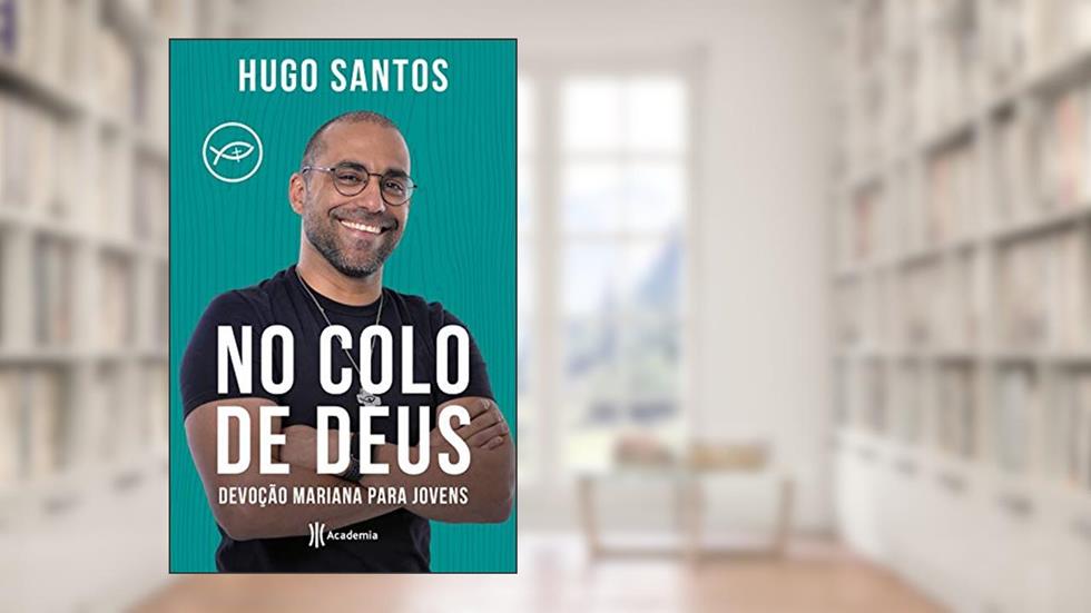 No colo de Deus: Devoção Mariana para jovens, do autor Hugo Santos
