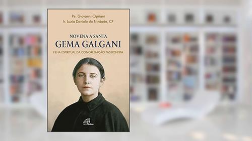 Capa de Novena Santa Gema Galgani: Filha espiritual da Congregação Passionista, do autor Giovanni Cipriani; Daniela da Trindade
