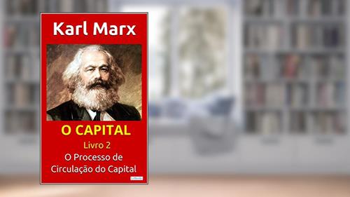 Capa de O CAPITAL - Livro 2: O Processo de Circulação do Capital (Col. Economia Política), do autor Karl Marx