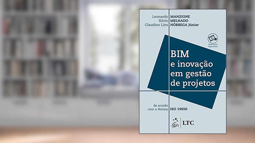 BIM e Inovação em Gestão de Projetos, do autor Leonardo MANZIONE; Silvio MELHADO; Claudino Lins NÓBREGA Jr.