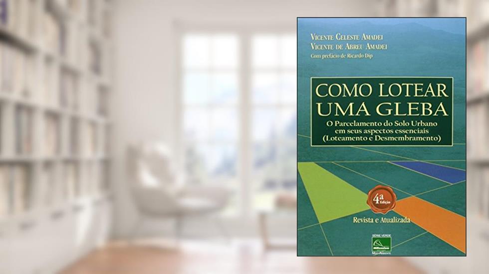 Como Lotear Uma Gleba, do autor Vicente Celeste Amadei; Vicente De Abreu Amadei