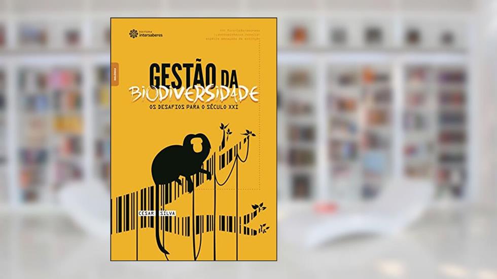 Gestão da biodiversidade:: os desafios para o século XXI, do autor Cesar Aparecido Da Silva