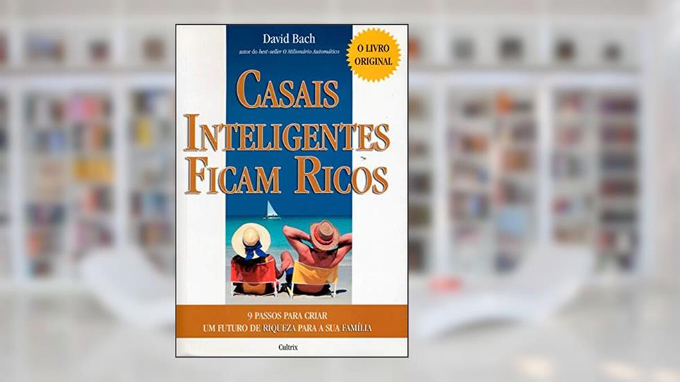 Casais Inteligentes Ficam Ricos, do autor David Bach